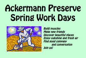 Ackermann Preserve Spring Work Day! @ Otto and Magdalene Ackermann Nature Preserve